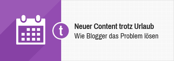 Neuer Blog-Content trotz Urlaub