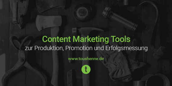 20 Tools für effektives Content Marketing