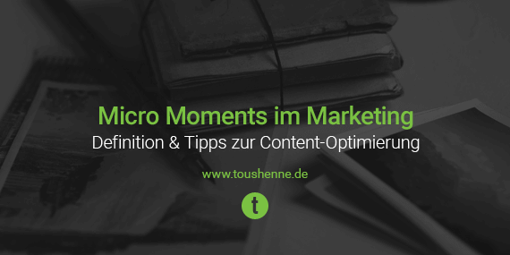 Micro Moments als Teil des strategischen Content Marketings